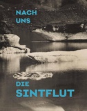 Nach uns die Sintflut (After Us, the flood)