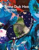 Anne Duk Hee Jordan "The End Is Where We Start From"